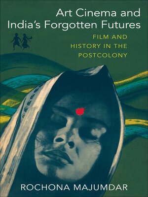 cover image of Art Cinema and India's Forgotten Futures